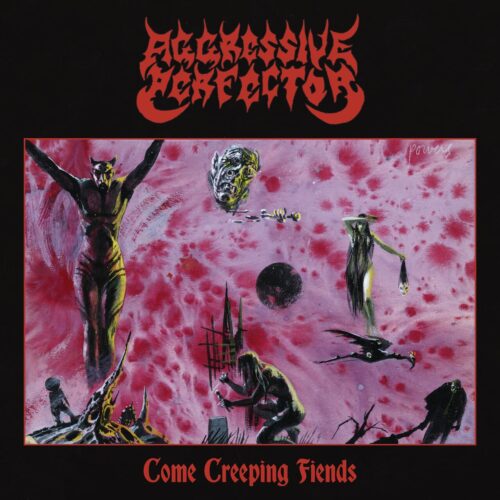 Aggressive Perfector „Come Creeping Fiends” (recenzja)